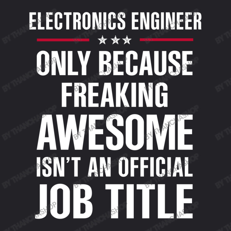 Gift For Freaking Awesome Electronics Engineer Youth Tee by thanchashop | Artistshot