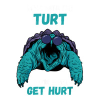 Snapping Turtle Mess With The Turt Snapping Turtle Lover T Shirt Sticker | Artistshot