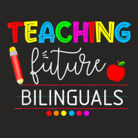 Teaching Future Bilinguals Spanish Teachers Back To School T Shirt Ladies Fitted T-shirt | Artistshot