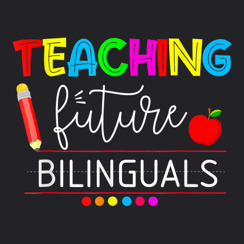 Teaching Future Bilinguals Spanish Teachers Back To School T Shirt Youth Tee by nevinsledowtinwq | Artistshot