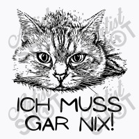 Statement Muss Gar Nix   Lazy Cat Wit T-shirt | Artistshot