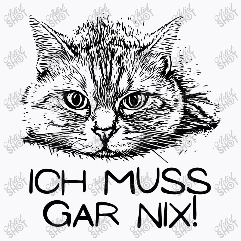 Statement Muss Gar Nix   Lazy Cat Wit T-shirt | Artistshot