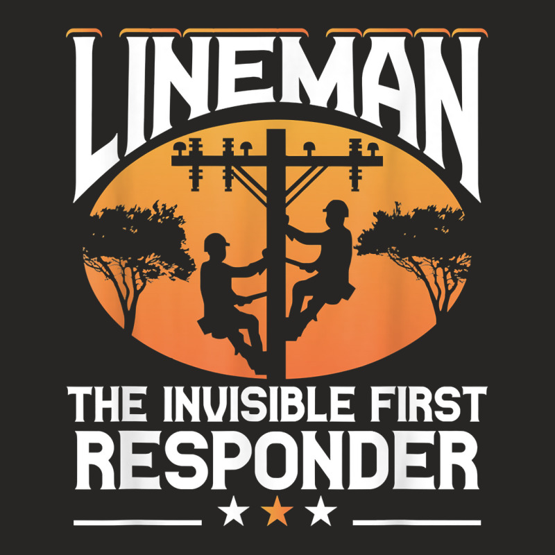 Electrician Lineman The Invisible First Responder Wireman T Shirt Ladies Fitted T-Shirt by esquezdmonene | Artistshot