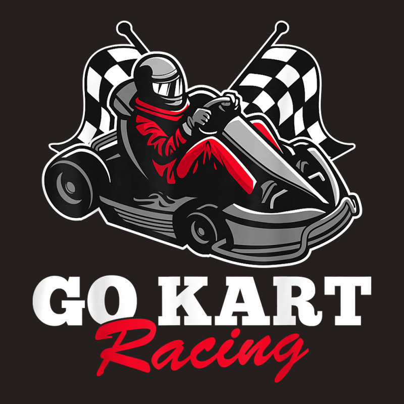 Go Kart Racing Kart Racer Gokart Racetrack Race T Shirt Tank Top by riogasehzilahiy | Artistshot