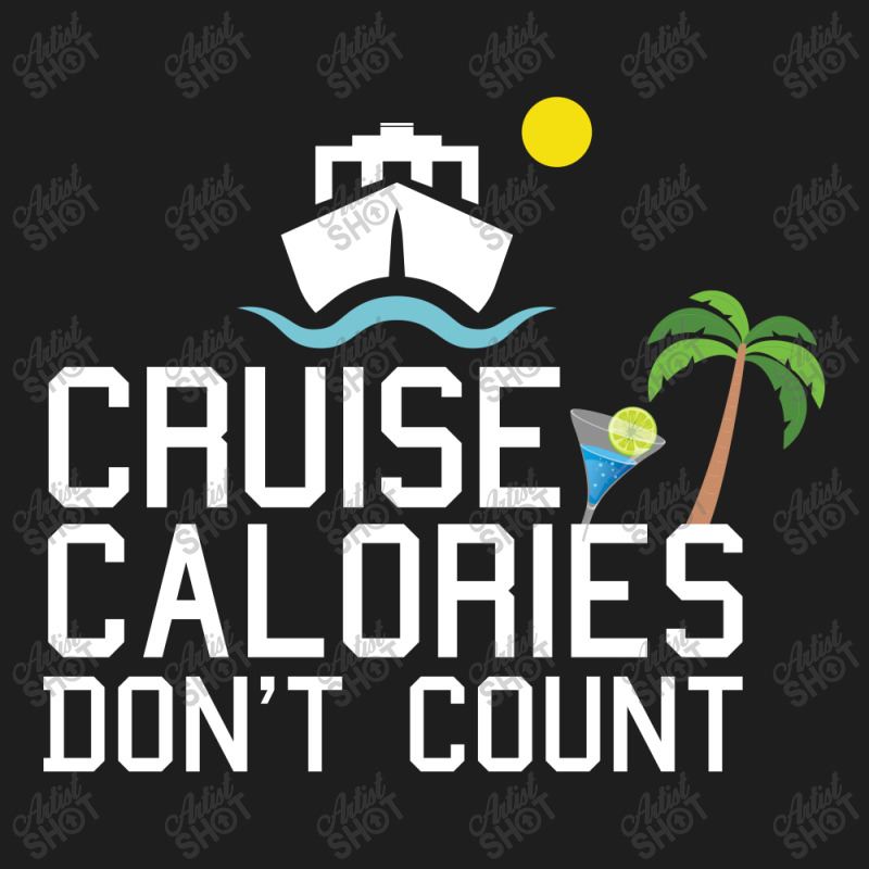 Cruise Calories Don't Count Classic T-shirt | Artistshot