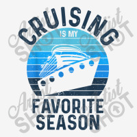 Cruising Is My Favorite Season Vacation Trip Cruise Ship Lover Gift Classic T-shirt | Artistshot