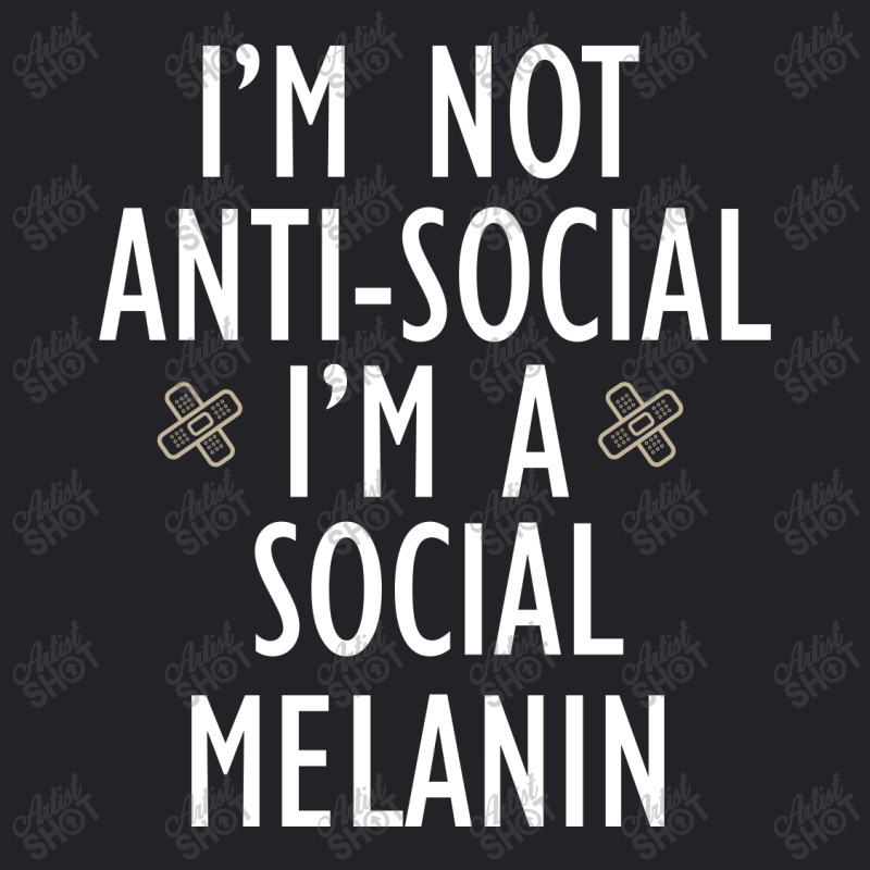 I'm Not Anti-social I;m A Social Melanin Youth Tee | Artistshot