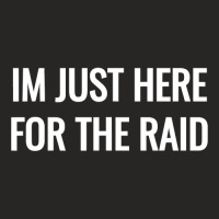 Gamer Im Just Here For The Raid Destiny Tshirt T Shirt Ladies Fitted T-shirt | Artistshot