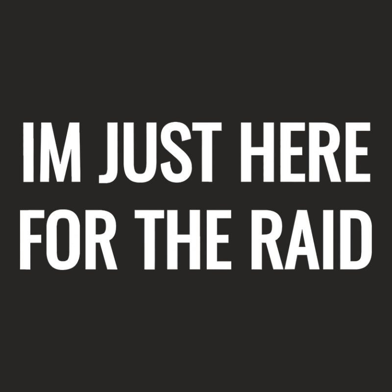 Gamer Im Just Here For The Raid Destiny Tshirt T Shirt Ladies Fitted T-Shirt by sieuduong86 | Artistshot