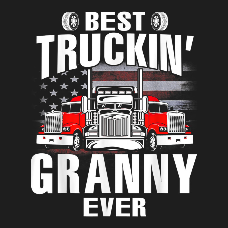 Best Truckin' Granny Ever Usa Flag Father's Day T Shirt Classic T-shirt by dubrayhecallezhd | Artistshot