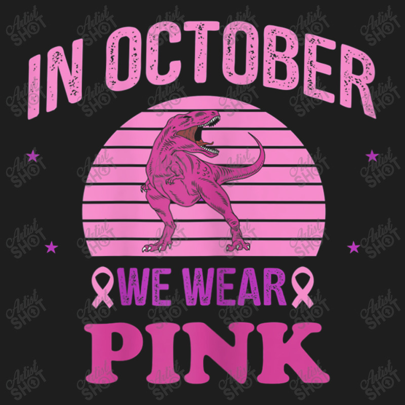 In October We Wear Pink Dinosaurs Witch Breast Cancer Classic T-shirt by MadisonDesign | Artistshot