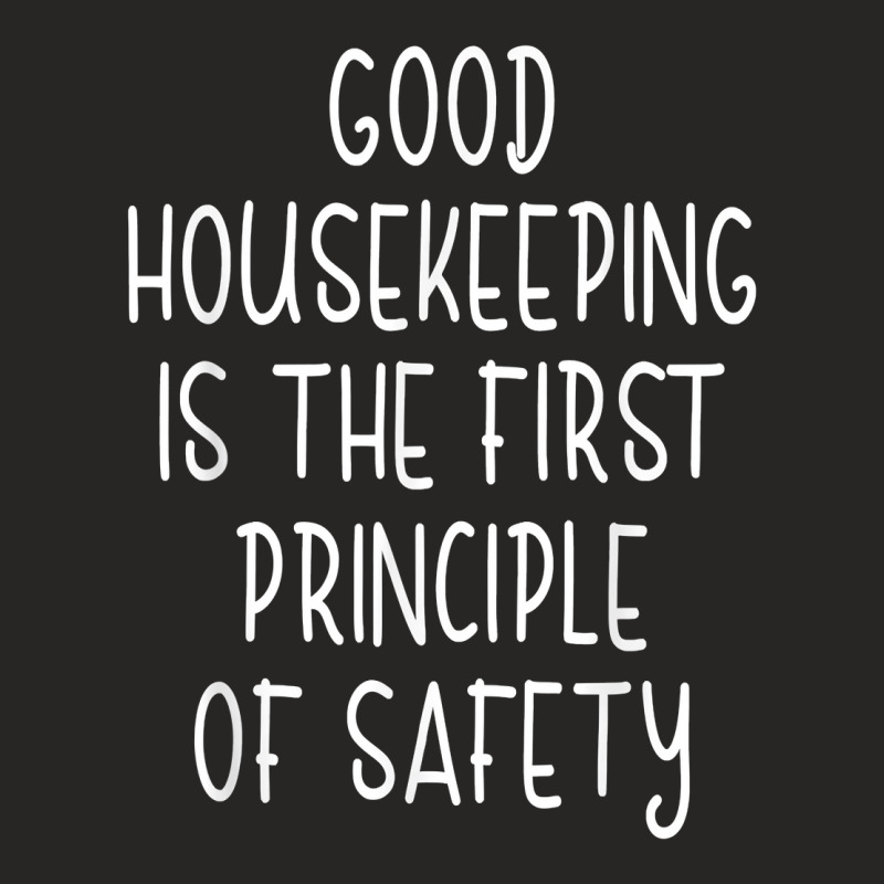 Housekeeping First Principle Of Safety Funny Housecleaner T Shirt Ladies Fitted T-Shirt by spizerrleppleq | Artistshot