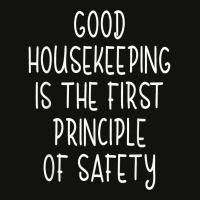 Housekeeping First Principle Of Safety Funny Housecleaner T Shirt Scorecard Crop Tee | Artistshot