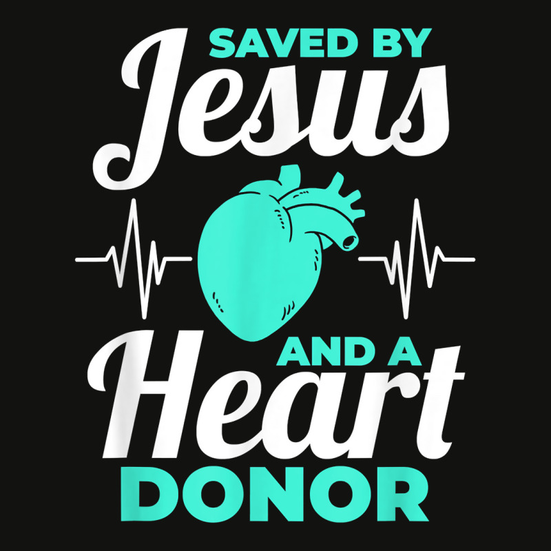 Saved By Jesus And A Heart Donor Organ Donation Awareness T Shirt Scorecard Crop Tee by woestebjparmal | Artistshot