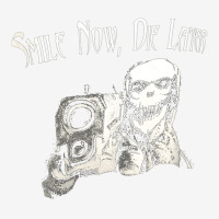 Smile Now Die Later, Smile Now Die Laters, The Smile Now Die Later, Sm Camper Cup | Artistshot