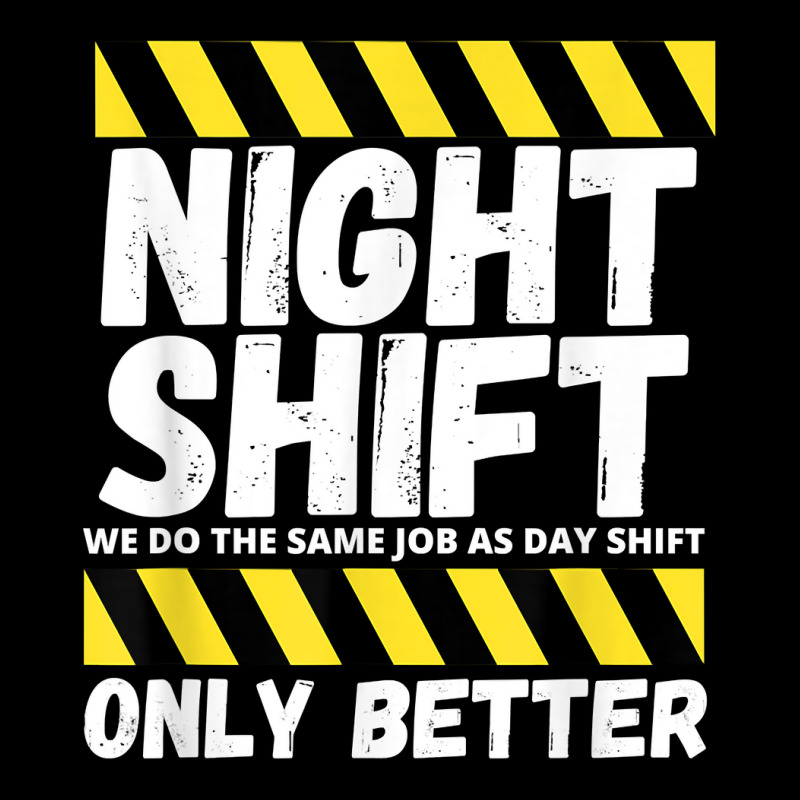 Night Shift Worker Overnight Shift Funny T Shirt V-neck Tee | Artistshot