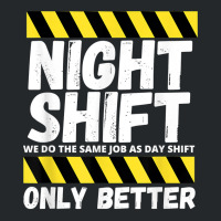 Night Shift Worker Overnight Shift Funny T Shirt Crewneck Sweatshirt | Artistshot