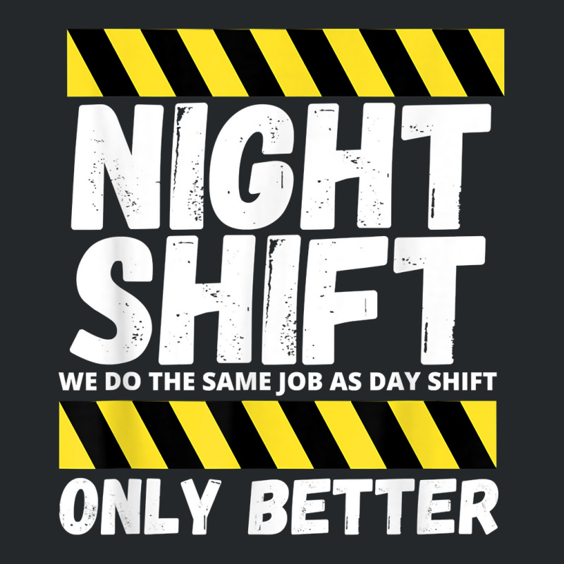 Night Shift Worker Overnight Shift Funny T Shirt Crewneck Sweatshirt | Artistshot