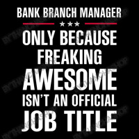 Gift For Freaking Awesome Bank Branch Manager Pocket T-shirt | Artistshot