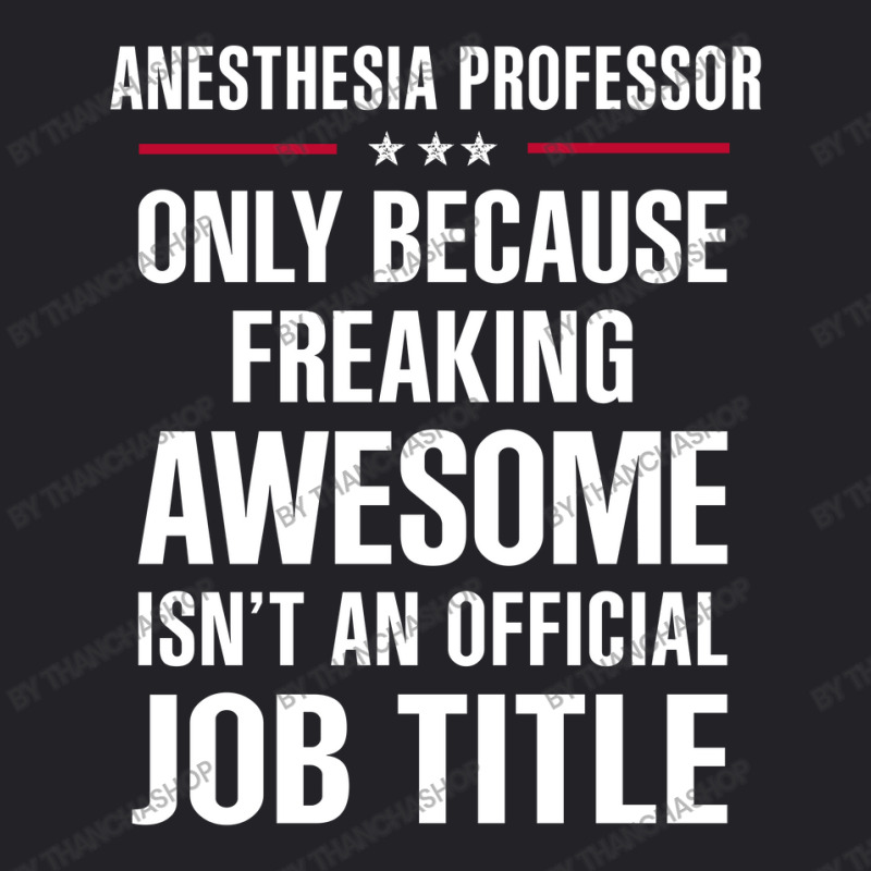 Gift For Freaking Awesome Anesthesia Professor Youth Tee | Artistshot