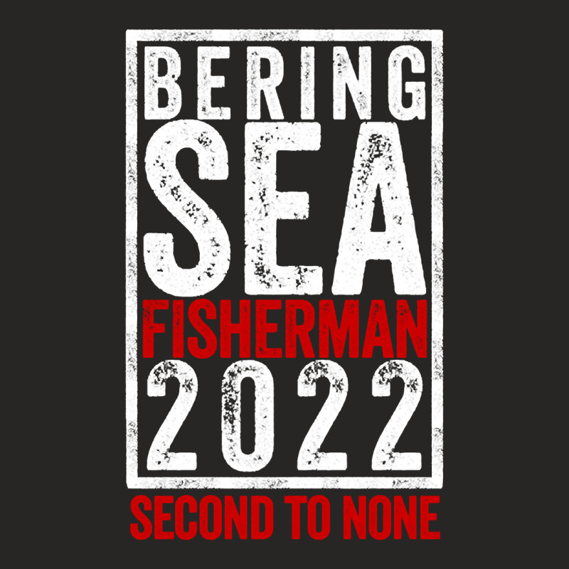 Bering Sea Fisherman 2022 Second To None Dutch Harbor Alaska Pullover Ladies Fitted T-Shirt by sugruewxrivestsxe | Artistshot