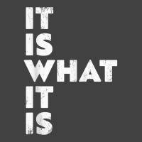 It Is What It Is Shirt T Shirt Vintage T-shirt | Artistshot