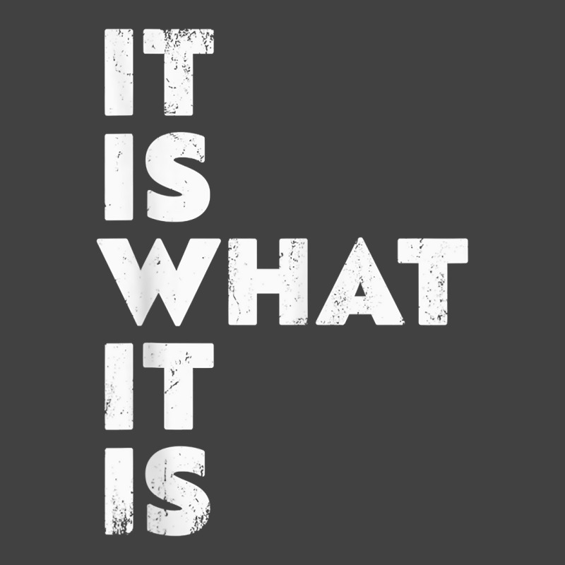 It Is What It Is Shirt T Shirt Vintage T-shirt | Artistshot