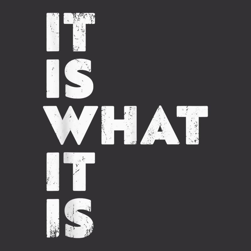 It Is What It Is Shirt T Shirt Vintage Hoodie And Short Set | Artistshot