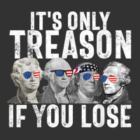 It's Only Treason If You Lose Founding Fathers 4th Of July T Shirt Baby Bodysuit | Artistshot