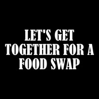 Let's Get Together For A Food Swap T Shirt Youth Hoodie | Artistshot