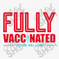 Fully Vaccinated You Are Welcome Ladies Fitted T-shirt | Artistshot