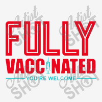 Fully Vaccinated You Are Welcome Ladies Polo Shirt | Artistshot