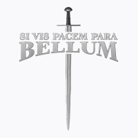 Latin Saying   Si Vis Pacem Para Bellum T Shirt T-shirt | Artistshot