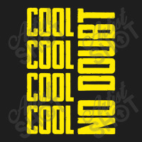 Cool Cool No Doubt, Brooklyn Nine Nine Classic T-shirt | Artistshot