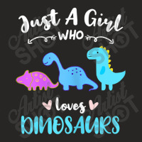 Just A Girl Who Loves Dinosaurs Ladies Fitted T-shirt | Artistshot