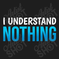 I Understand Nothing, The Office Quotes Classic T-shirt | Artistshot