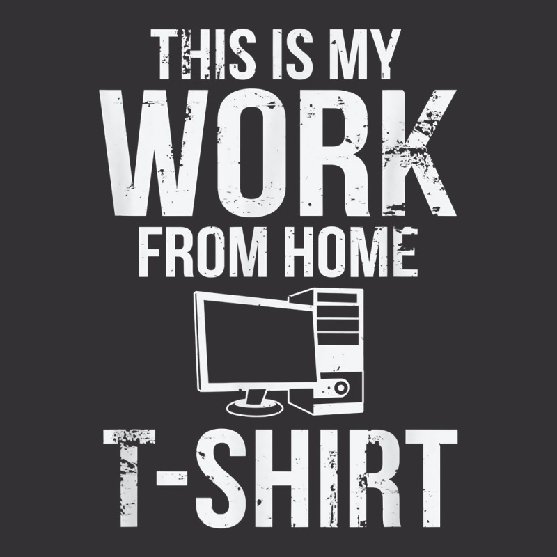 This Is My Work From Home T Shirt Funny Telecommuter T Shirt Vintage Short by klezgbnist | Artistshot