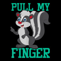 Pull My Finger   Skunk Lover Pet Owner Zookeeper Zoologist T Shirt Zipper Hoodie | Artistshot