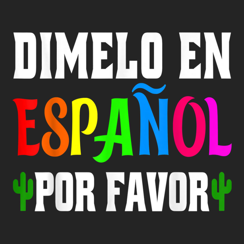 Spanish Language Bilingual Teacher Gift Dimelo En Espanol T Shirt 3/4 Sleeve Shirt by milkeyderamse | Artistshot