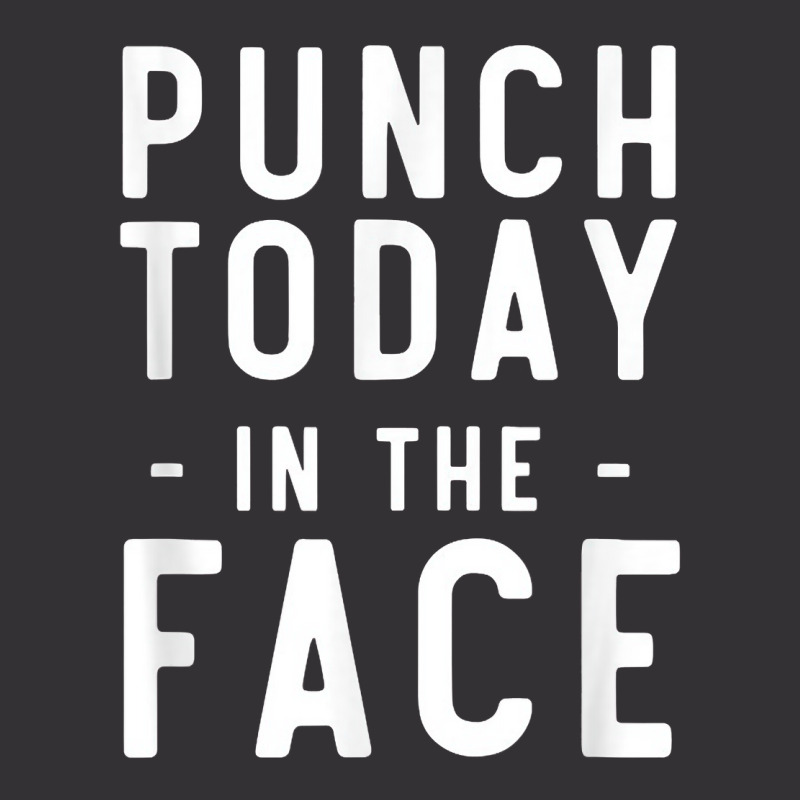 Punch Today In The Face Shirts Vintage Hoodie And Short Set | Artistshot