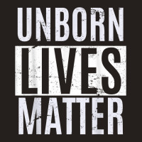 Unborn Lives Matter Anti Abortion Pro Life Fetus T Shirt Tank Top | Artistshot