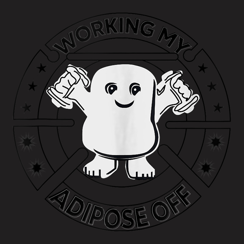 Working My Adipose Off  Funny Exercise Gift Apparel Tank Top T-shirt | Artistshot