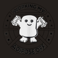 Working My Adipose Off  Funny Exercise Gift Apparel Tank Top Tank Top | Artistshot