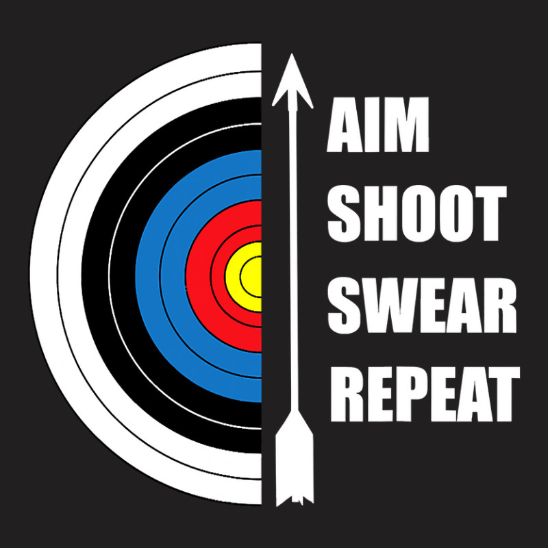 Archery Aim Shoot Swear Repeat Target Arrow Funny T-shirt | Artistshot