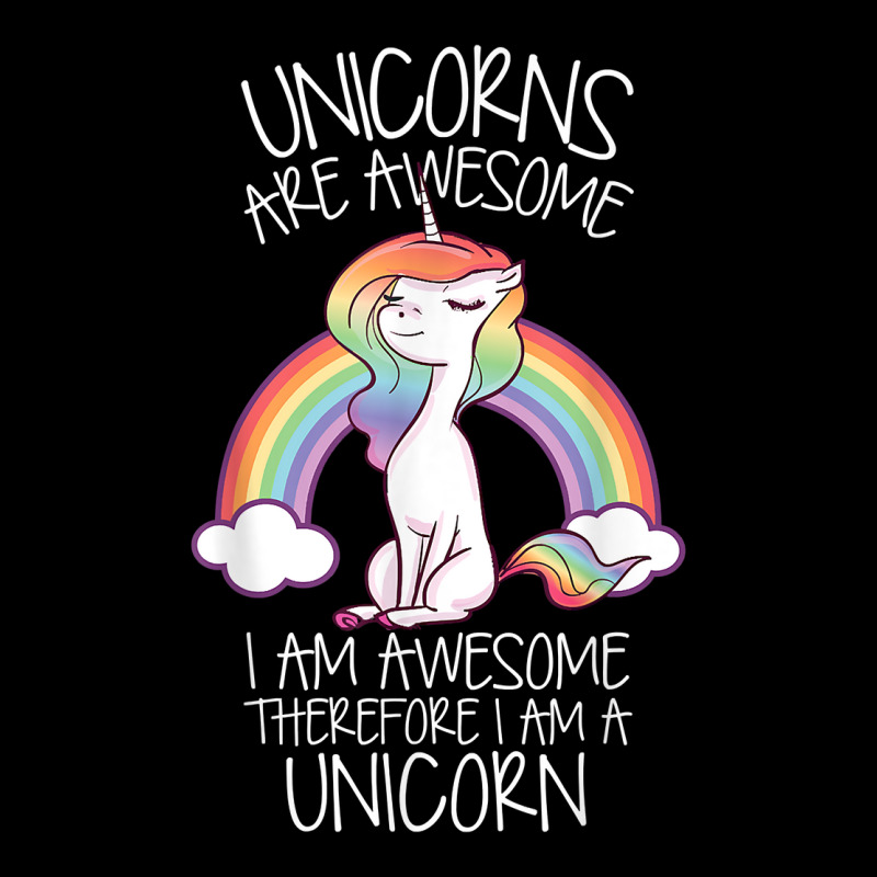 Unicorns Are Awesome Therefore I Am A Unicorn Funny T Shirt Long Sleeve Shirts | Artistshot