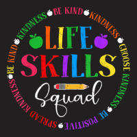 Life Skills Squad, Team Be Kind School Life Skills Teacher T Shirt T-shirt | Artistshot