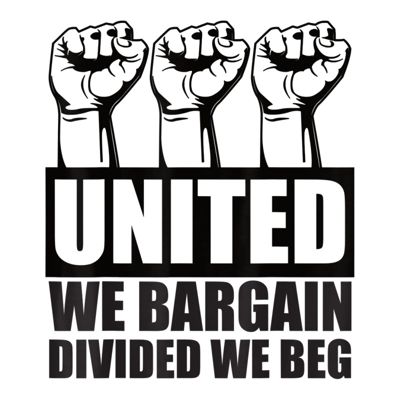 United We Bargain, Divided We Beg   Labor Union Protest T Shirt V-neck Tee | Artistshot