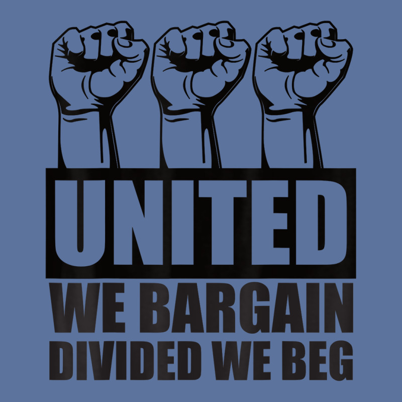 United We Bargain, Divided We Beg   Labor Union Protest T Shirt Lightweight Hoodie | Artistshot