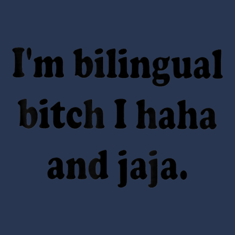 I’m Bilingual Bitch Haha And Jaja T Shirt Ladies Denim Jacket by plancefbtluceka | Artistshot