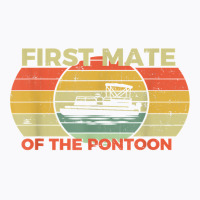 Retro First Mate Pontoon Captain Boat Boating Pontooning T Shirt T-shirt | Artistshot